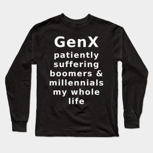 GenX, suffering boomers and millennials Long Sleeve T-Shirt